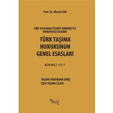 CMR ve Alman Ticaret Kanunu Hükümleri ile Mukayeseli Olarak Türk Taşıma Hukukunun Genel Esasları - Mertol Can