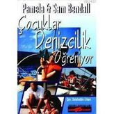 ÇOCUKLAR DENIZCILIK ÖĞRENİYOR - PAMELA BENDAL, SAM BENDAL