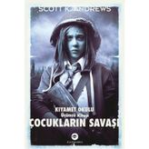 ÇOCUKLARIN SAVAŞI - KIYAMET OKULU 3. KITAP - SCOTT K. ANDREWS