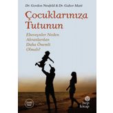 Çocuklarınıza Tutunun - Gabor Mate