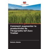 Comment augmenter la productivité de l'Eragrostis tef Zucc Trotter