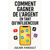 Comment gagner de l’argent en tant qu’influenceur