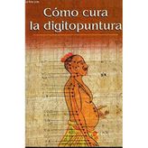 COMO CURA LA DIGITOPUNTURA.