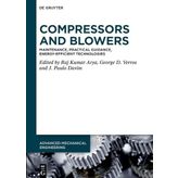 Compressors and Blowers: Maintenance, Practical Guidance, Energy-Efficient Technologies