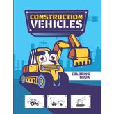 Construction Vehicles Coloring Book