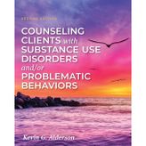 Counseling Clients with Substance Use Disorders and/or Problematic Behaviors