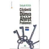 ÇÖZÜMLÜ DÜNYA VE AHIRET PROBLEMLERI - SELÇUK KÜTÜK