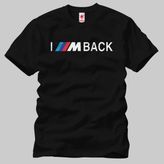 Crazy Bmw I M Back Erkek Tişört - Siyah