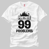 Crazy Fortnite 99 Problems On White Erkek Tişört - Beyaz