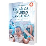 Crianza Para Padres Cansados (SENTILIBROS)