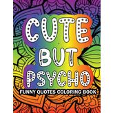 Cute but psycho - funny quotes coloring book