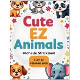 Cute EZ Animals (I Luv EZ Coloring Book)