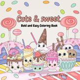 Cute & Sweet Bold and Easy Coloring Book