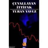 ÇUVALLAYAN İTTİFAK - TURAN YAVUZ