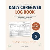 Daily Caregiver Log Book: A 90-Day Care Journal to Track Medications, Vitals, Meals & Doctor Visits for Seniors and Their Caregivers