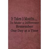 Daily Planner - It Takes 3 Month's To Make A Difference Remember One Day At A Time -