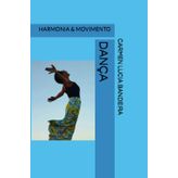DANÇA: HARMONIA & MOVIMENTO