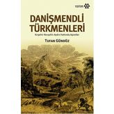 Danişmendli Türkmenler - Tufan Gündüz