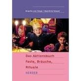 Das Aktionsbuch Feste, Bräuche, Rituale