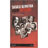DAVASI OLMAYAN ADAM DEĞİLDİR - AHMET ÖZCAN