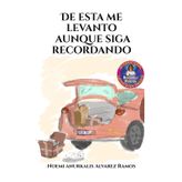 De esta me levanto aunque siga recordando