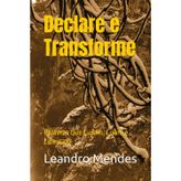 Declare e Transforme: Palavras Que Curam, Criam e Libertam