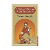 Dedemoğlu ve Aşık Ibrahim Yunus Koçak