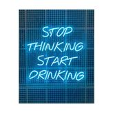 Dekoraven Stop Thinking Start Drinking Neon Led