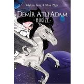 Demir Atlı Adam - 2 Mucize - Ciltli - Gürkan Genç - Mine Pöge