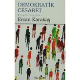 DEMOKRATIK CESARET - ERCAN KARAKAŞ