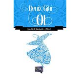 Deniz Gibi Ol - Mevlana Celaleddin Rumi