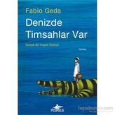 Denizde Timsahlar Var - Fabio Geda