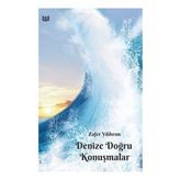 Denize Doğru Konuşmalar Zafer Yıldırım