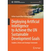 Deploying Artificial Intelligence to Achieve the UN Sustainable Development Goals: Enablers, Drivers and Strategic Framework