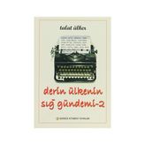 Derin Ülkenin Sığ Gündemi 2 - Talat Ülker