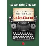 Derin ve Gizli Devlet Gazetecisi Olarak İtiraflarım - Sabahattin Önkibar