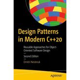 Design Patterns İn Modern C++20: Reusable Approaches For Object-Oriented Software Design 2Nd Ed. Dmitri Nesteruk