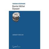Devlet Millet Siyaset-Yeniden Düşünmek - Ahmet Özcan