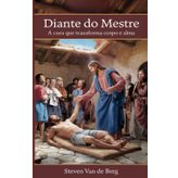 Diante do Mestre: A Cura que Transforma Corpo e Alma