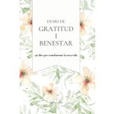 Diari de gratitud i benestar: 90 dies per transformar la teva vida