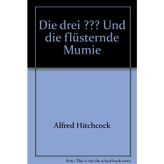 Die drei ??? Und die flüsternde Mumie