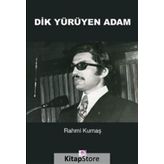 Dik Yürüyen Adam - Rahmi Kumaş
