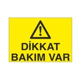 Dikkat Bakım Var Uyarı Levhası 50x70cm