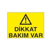 Dikkat Bakım Var Uyarı Levhası 70x100cm