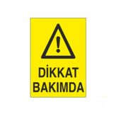 DİKKAT BAKIMDA UYARI LEVHASI