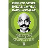 Dikkate Değer İnsanlarla Karşılaşmalar - Georgi Gürciyev
