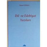 DIL VE EDEBIYAT YAZILARI - İSMAİL ÖZMEL