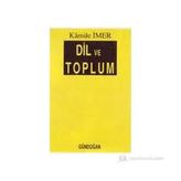 Dil ve Toplum - Kamile İmer