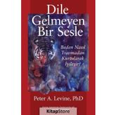 Dile Gelmeyen Bir Sesle - Peter A. Levine