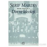 DIN VE İDEOLOJİ - ŞERİF MARDIN